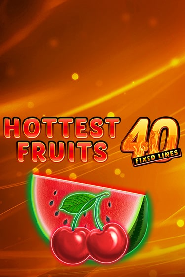 Hottest Fruits 40 демо игра онлайн | GMSlots Казино бесплатно